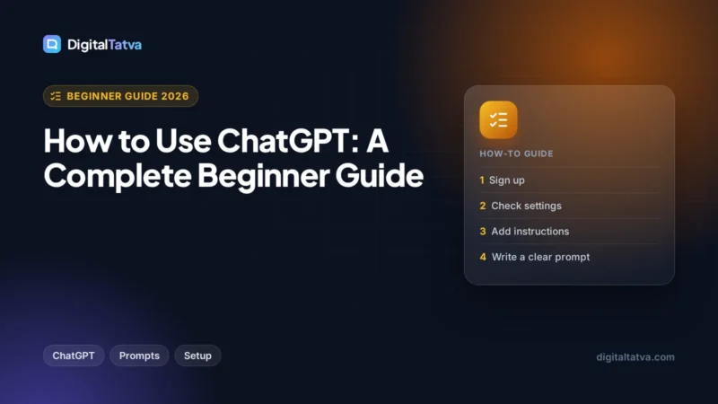 How to Use ChatGPT: A Complete Beginner Guide